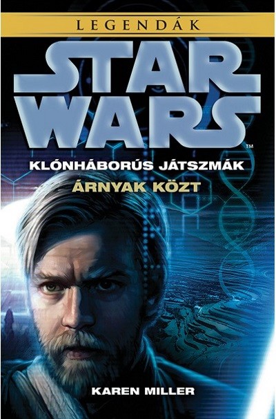 Star Wars Legendák: Árnyak közt /Klónháborús játszmák I.