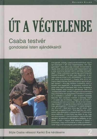 Út a végtelenbe /Csaba testvér gondolatai isten ajándékairól