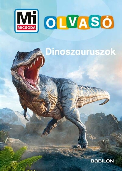 Dinoszauruszok - Mi MICSODA Olvasó