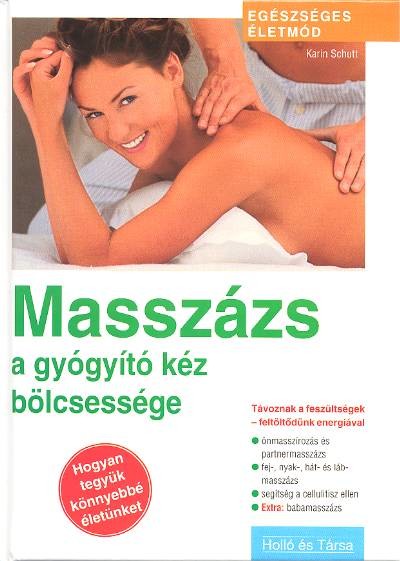 MASSZÁZS /A GYÓGYÍTÓ KÉZ BÖLCSESSÉGE