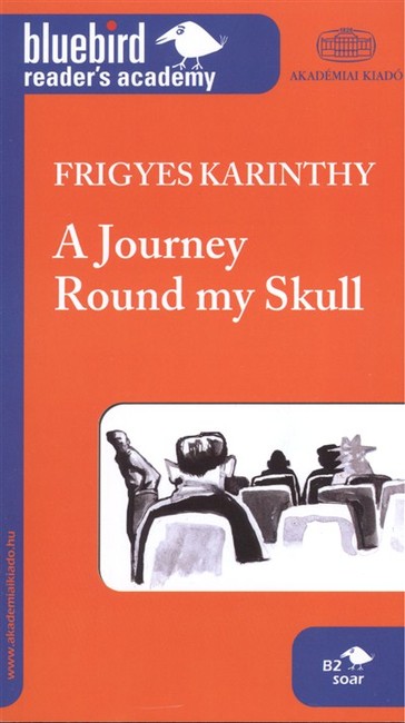 A JOURNEY ROUND MY SKULL /BLUEBIRD READER`S ACADEMY B2