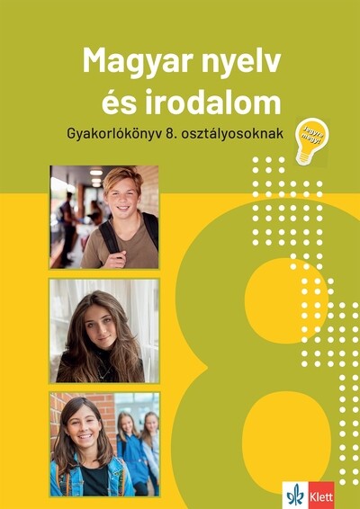 Magyar nyelv és irodalom gyakorlókönyv 8. osztályosoknak - Jegyre megy!