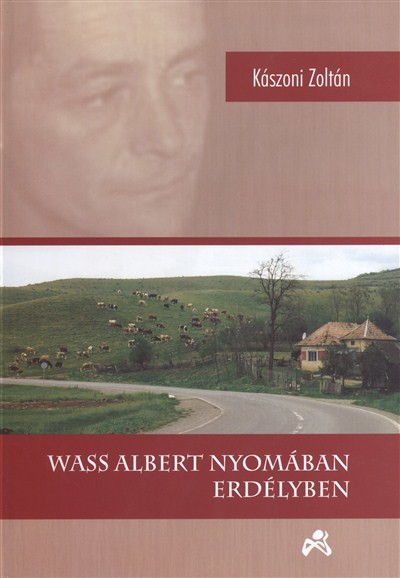 WASS ALBERT NYOMÁBAN ERDÉLYBEN