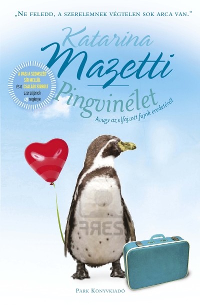 PINGVINÉLET /AVAGY AZ ELFAJZOTT FAJOK EREDETÉRŐL