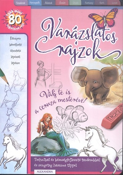 Varázslatos rajzok /Válj te is a ceruza mesterévé!.