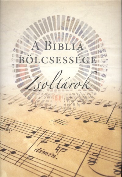 A biblia bölcsessége /Zsoltárok