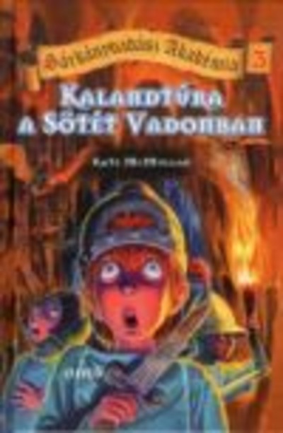 KALANDTÚRA A SÖTÉT VADONBAN /SÁRKÁNYVADÁSZ AKADÉMIA 3.