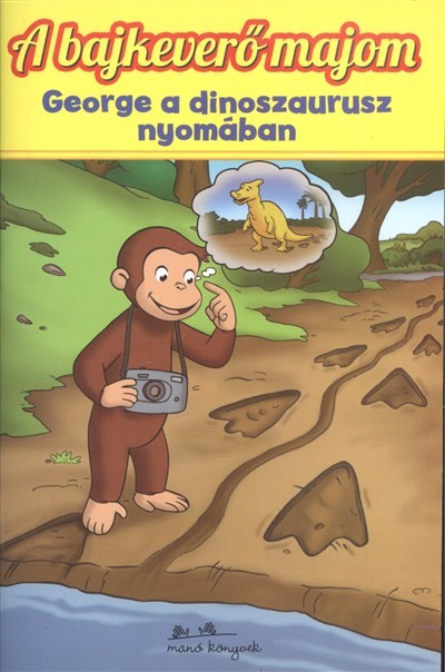 A BAJKEVERŐ MAJOM /GEORGE A DINOSZAURUSZ NYOMÁBAN