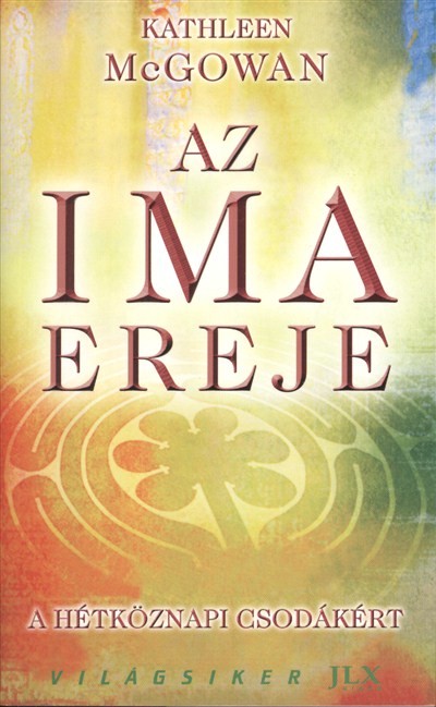 AZ IMA EREJE - A HÉZKÖZNAPI CSODÁKÉRT /VILÁGSIKER