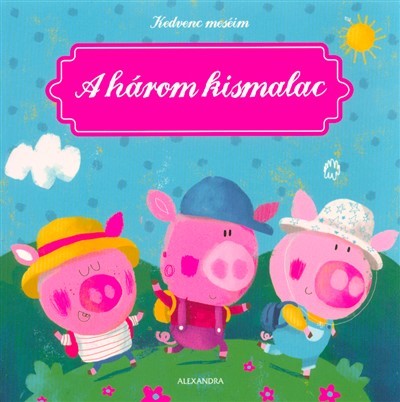 A három kismalac - Kedvenc meséim