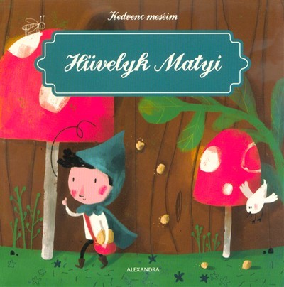 Hüvelyk Matyi - Kedvenc meséim
