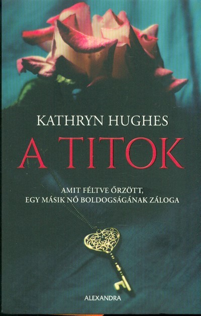 A titok /Amit féltve őrzött, egy másik nő boldogságának záloga