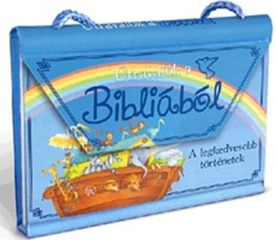 Útravalók a Bibliából - A legkedvesebb történetek