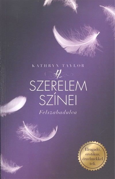 A SZERELEM SZÍNEI /FELSZABADULVA
