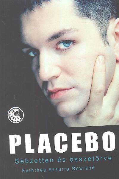 PLACEBO /SEBZETTEN ÉS ÖSSZETÖRVE