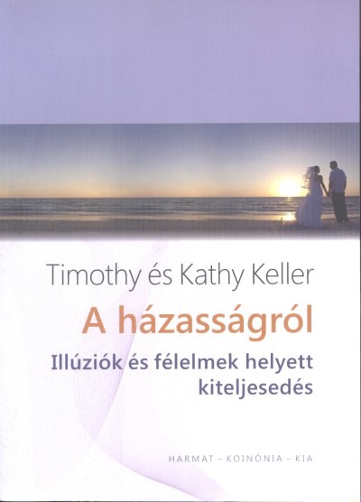 A házasságról /Illúziók és félelmek helyett kiteljesedés