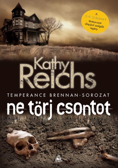 Ne törj csontot /Temperance Brennan-sorozat
