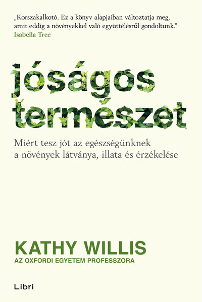 Jóságos természet - Miért tesz jót az egészségünknek a növények látványa, illata és érzékelése