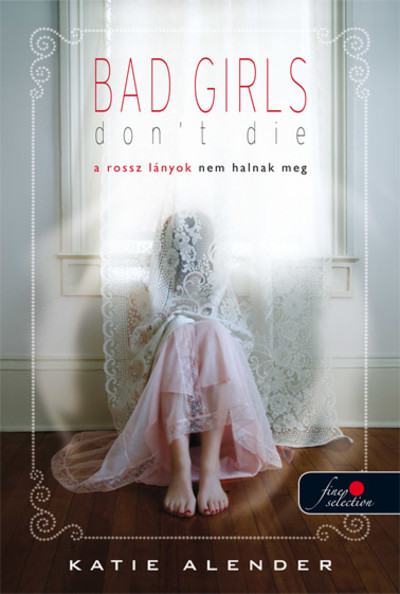 BAD GIRLS DON`T DIE - A ROSSZ LÁNYOK NEM HALNAK MEG /PUHA