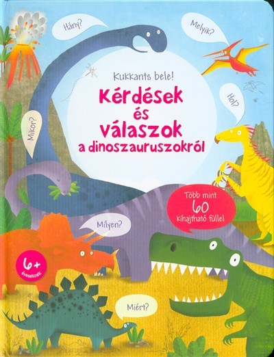 Kérdések és válaszok a dinoszauruszokról /Kukkants bele!