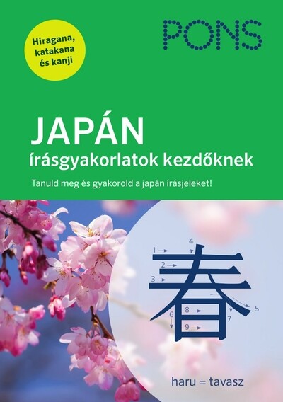 PONS JAPÁN írásgyakorlatok kezdőknek - Lépésről lépésre, vonásról vonásra. Tanuld meg a hiragana és katakana szótagírást – az egyszerű utánzástól az önálló írá