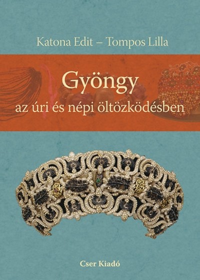  Gyöngy az úri és népi öltözködésben 