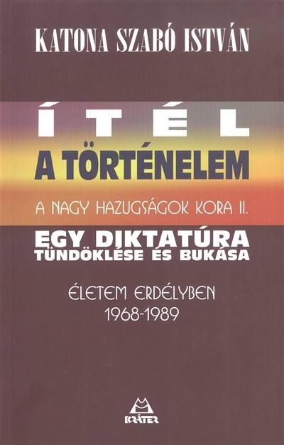  Ítél a történelem - Egy diktatúra tündöklése és bukása /A nagy hazugságok kora II. 