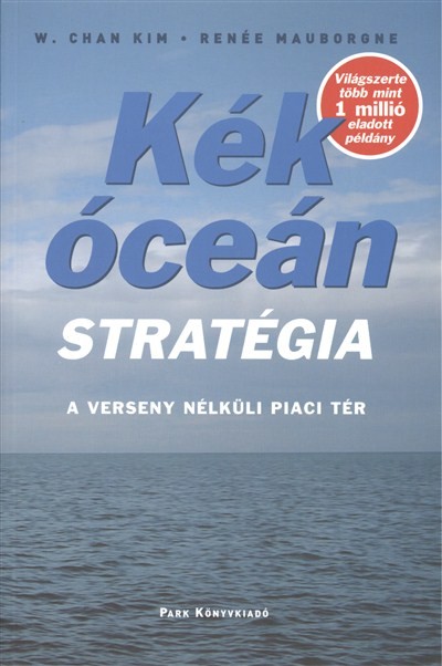 KÉK ÓCEÁN STRATÉGIA /A VERSENY NÉLKÜLI PIACI TÉR