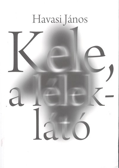 KELE, A LÉLEKLÁTÓ