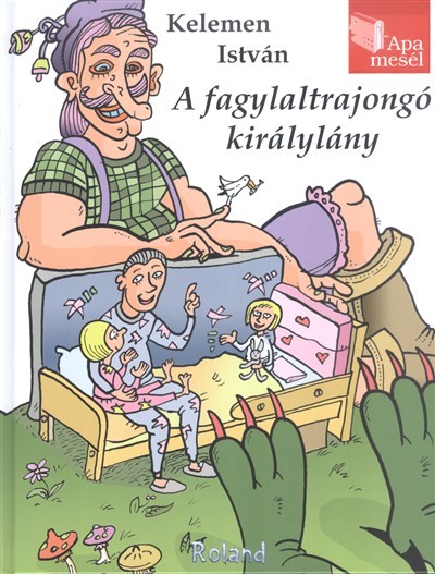 A fagylaltrajongó királylány /Apa mesél