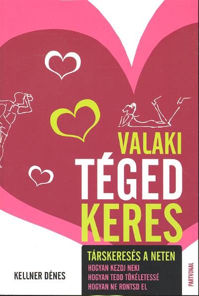 VALAKI TÉGED KERES /TÁRSKERESÉS A NETEN