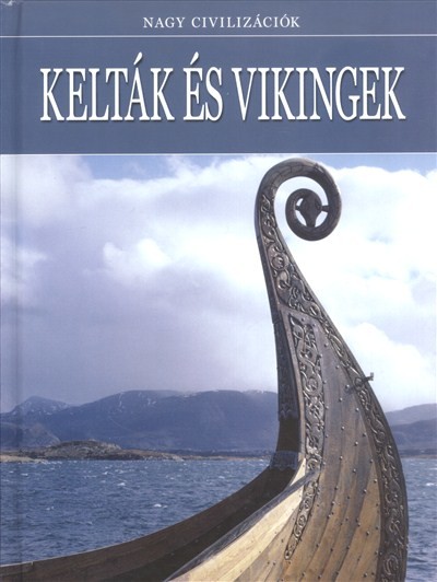 KELTÁK ÉS VIKINGEK /NAGY CIVILIZÁCIÓK 13.