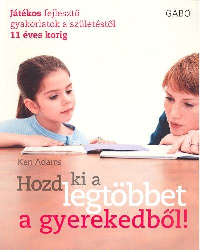Hozd ki a legtöbbet a gyerekedből!