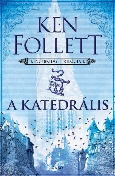 A katedrális - Kingsbridge-trilógia 1.