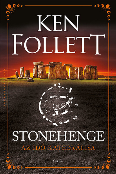 Stonehenge -  Az idő katedrálisa