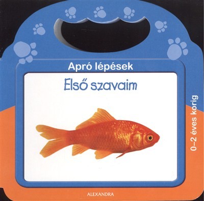 APRÓ LÉPÉSEK: ELSŐ SZAVAIM