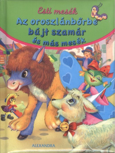 AZ OROSZLÁNBÖRBE BÚJT SZAMÁR ÉS MÁS MESÉK /ESTI MESÉK