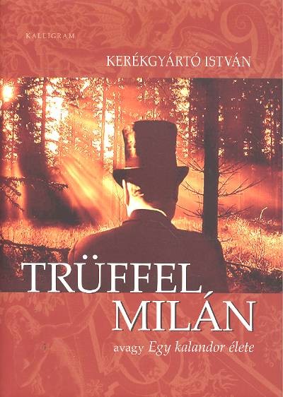 Trüffel Milán avagy egy kalandor élete