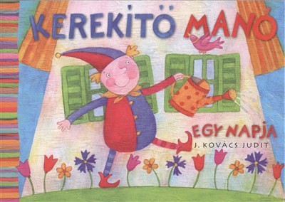 KEREKÍTŐ MANÓ EGY NAPJA /LEPORELLÓ