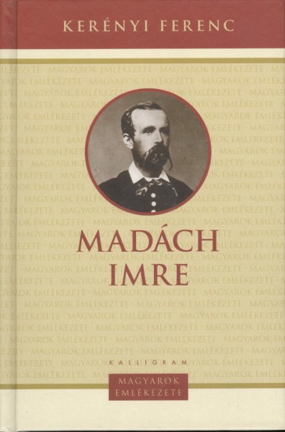 MADÁCH IMRE /MAGYAROK EMLÉKEZETE