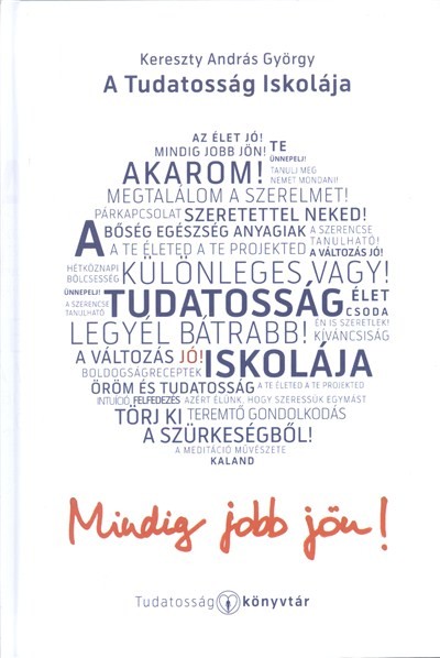 A tudatosság iskolája /Mindig jobb jön!