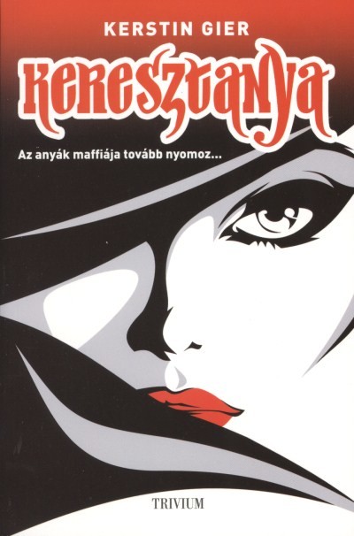 Keresztanya /Az anyák maffiája tovább nyomoz...