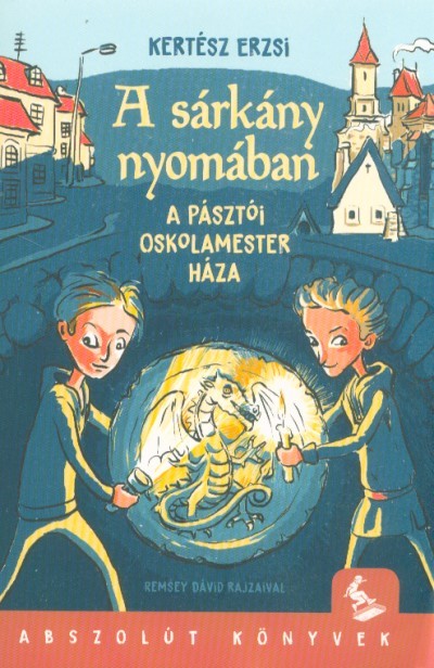 A sárkány nyomában - A pásztói oskolamester háza