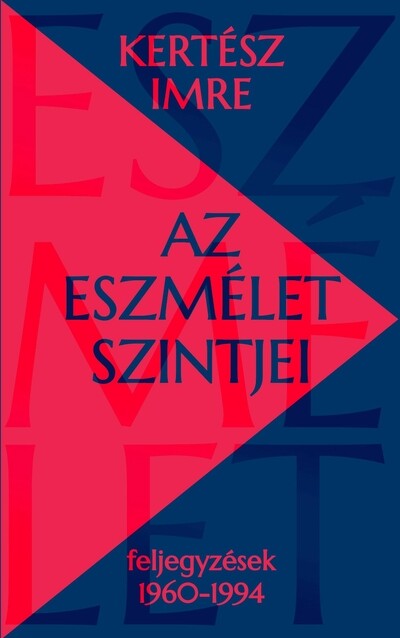 Az eszmélet szintjei - Feljegyzések 1960-1994