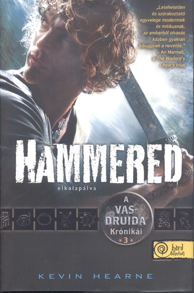 HAMMERED - ELKALAPÁLVA /A VASDRUIDA KRÓNIKÁI 3. - KEMÉNY