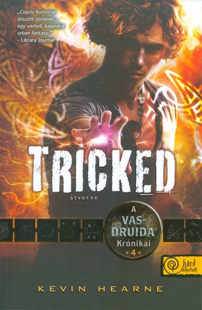 Tricked - Átverve - A vasdruida krónikái 4.