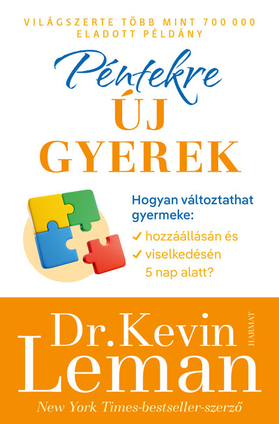 Péntekre új gyerek - Hogyan változtathat gyermeke hozzáállásán és viselkedésén 5 nap alatt?