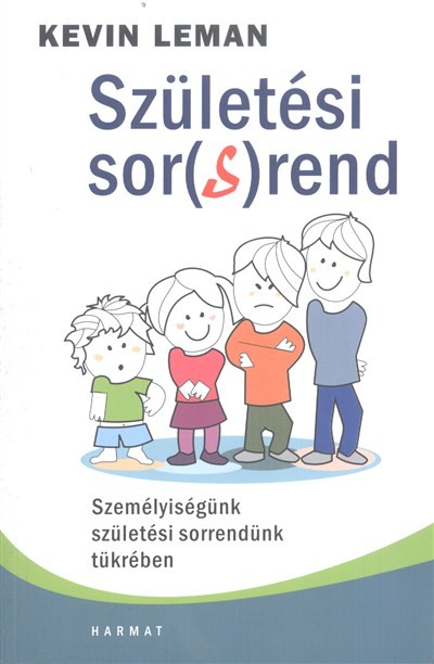 Születési sor(s)rend - Személyiségünk születési sorrendünk tükrében