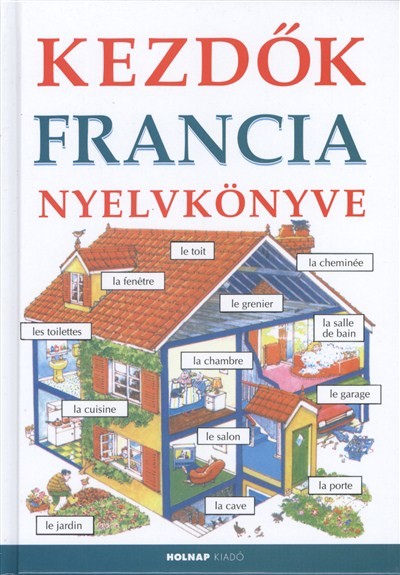 KEZDŐK FRANCIA NYELVKÖNYVE