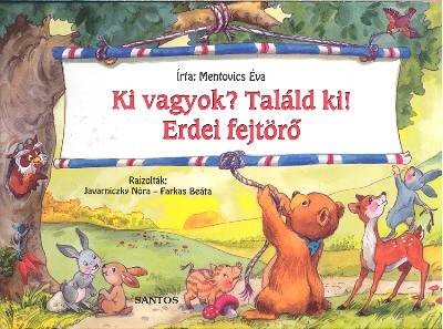 KI VAGYOK? TALÁLD KI! /ERDEI FEJTÖRŐ